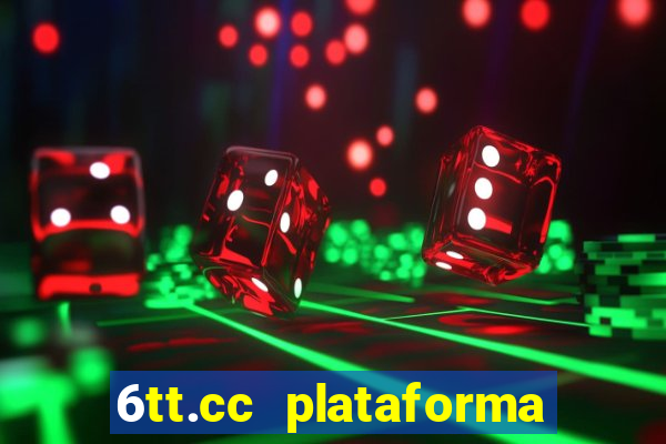 6tt.cc plataforma de jogos